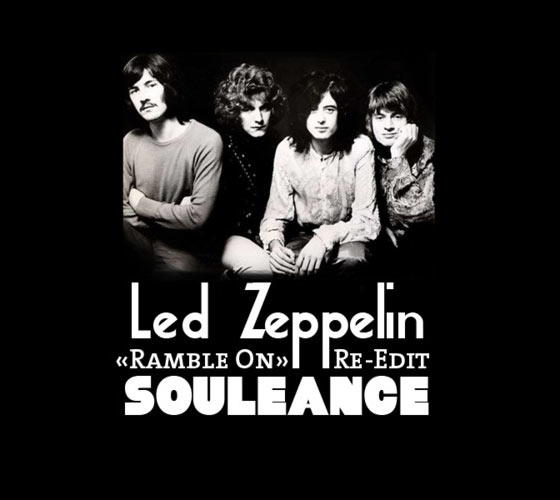 Led Zeppelin - Ramble On (Souleance Re-Edit)